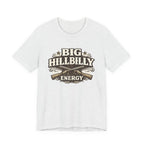 Big Hillbilly Energy T-Shirt