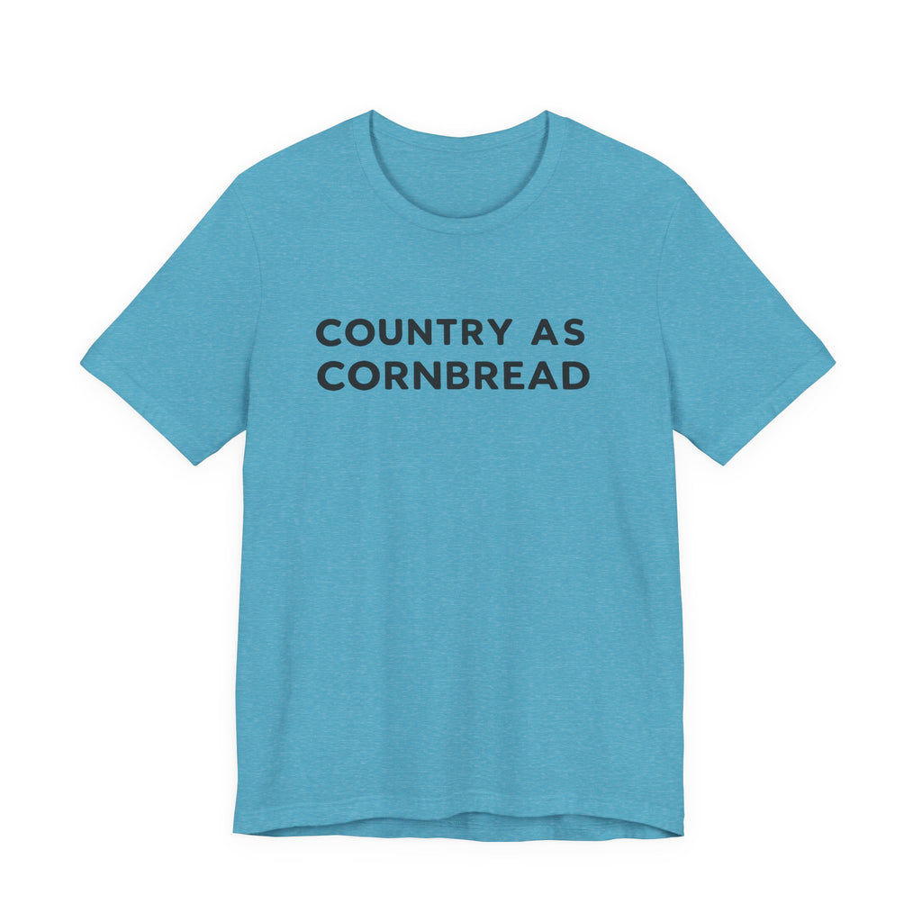 Country As Cornbread T-Shirt