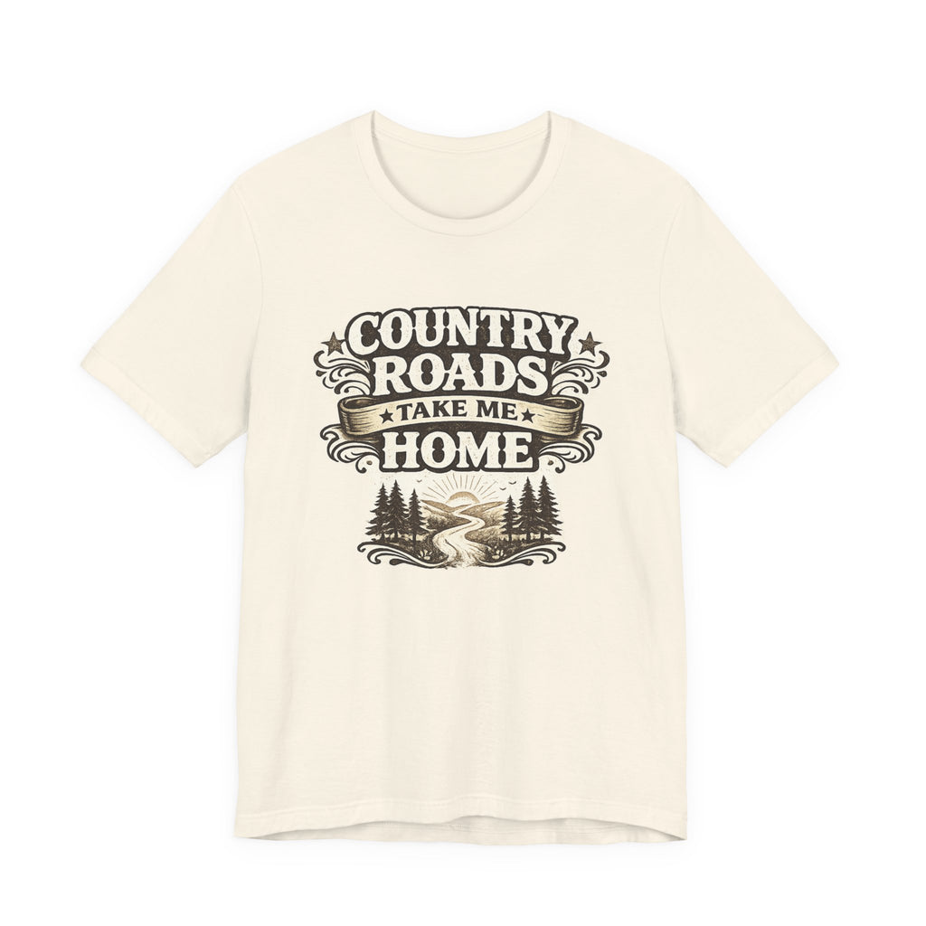 Country Roads Take Me Home T-Shirt