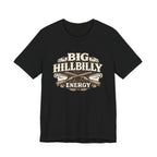 Big Hillbilly Energy T-Shirt