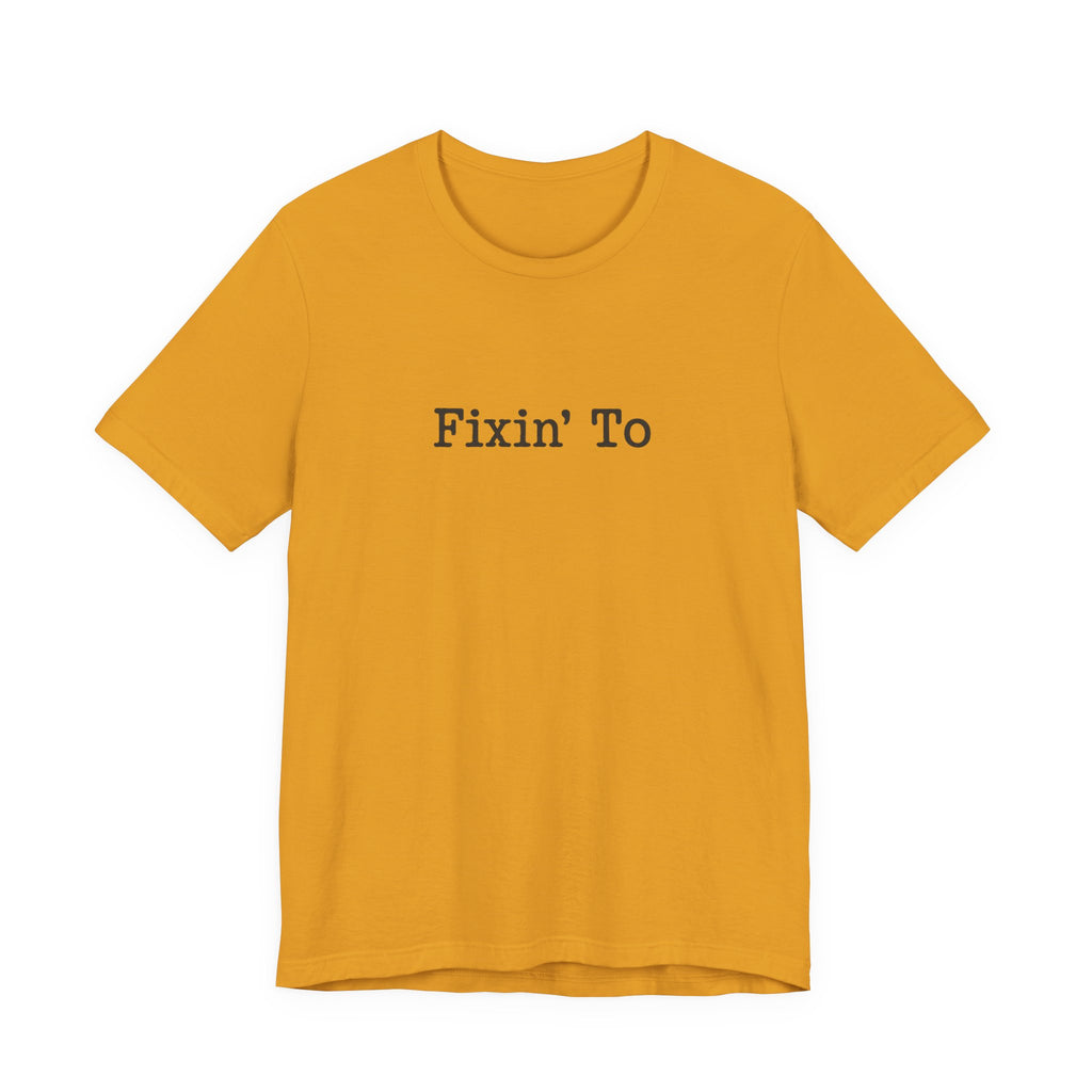 Fixin' To Tee