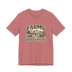 Farms Over Data Centers Tee