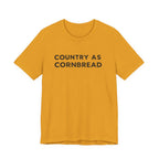 Country As Cornbread T-Shirt