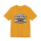 Big Hillbilly Energy T-Shirt