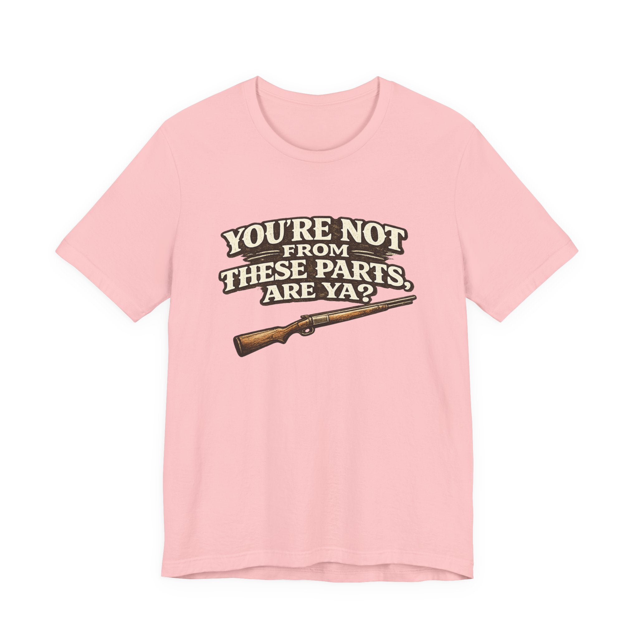 You're Not From These Parts Are Ya? Rifle Graphic T-Shirt