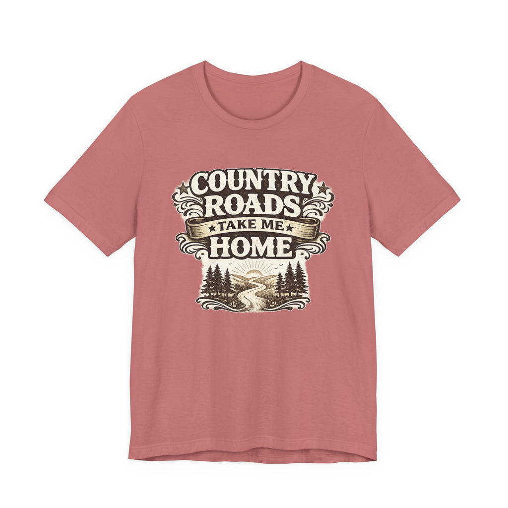 Country Roads Take Me Home T-Shirt