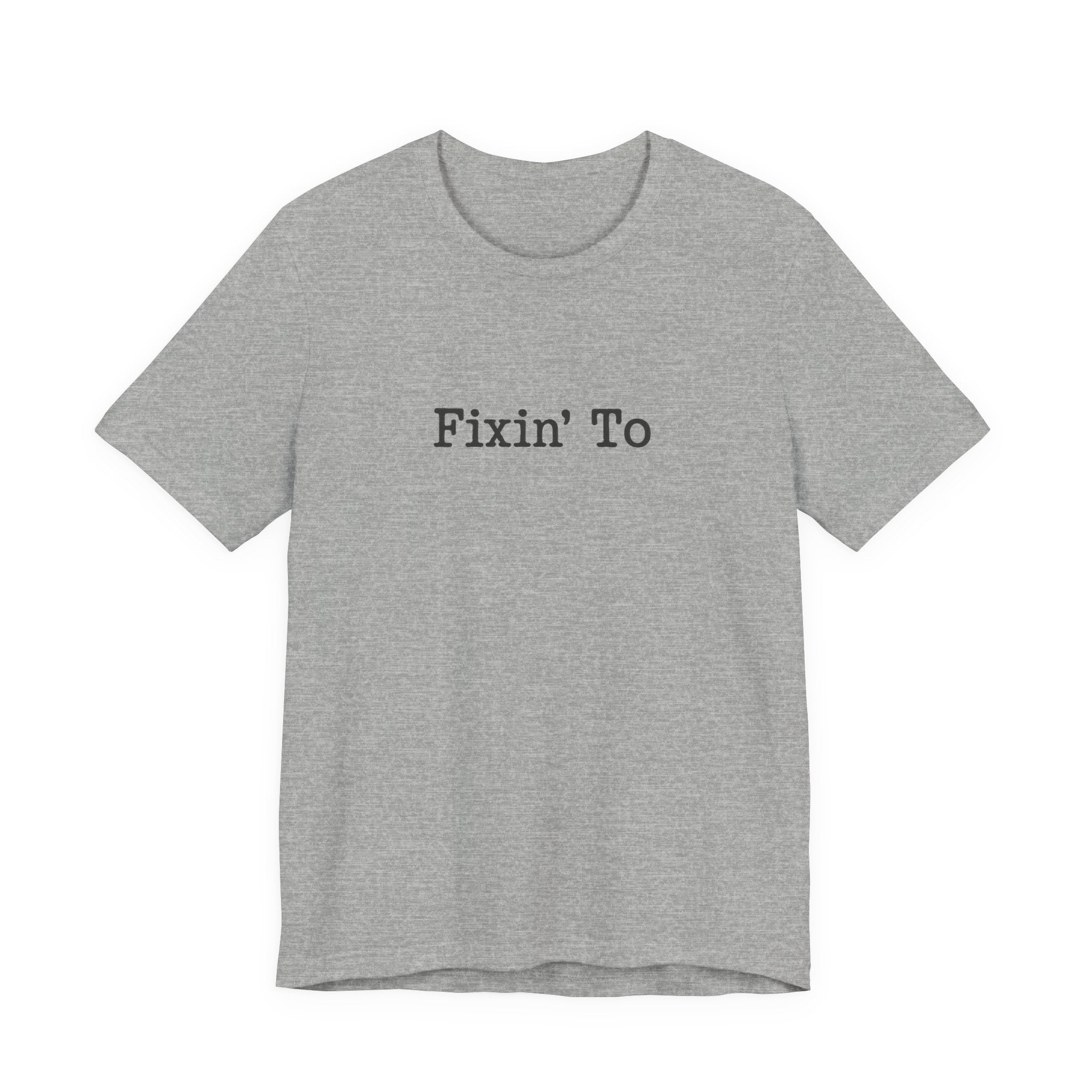 Fixin' To Tee