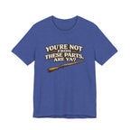 You're Not From These Parts Are Ya? Rifle Graphic T-Shirt
