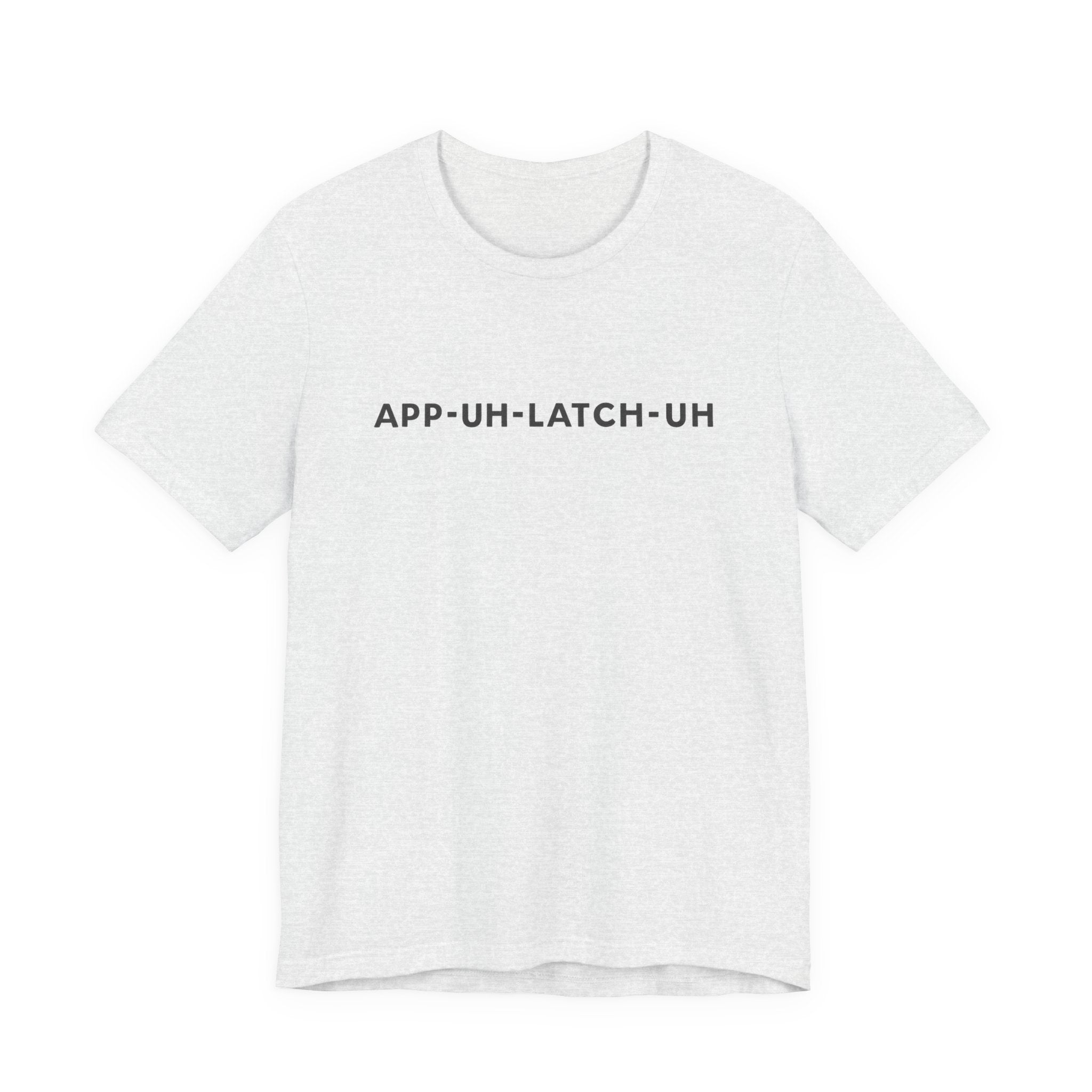 App‑Uh‑Latch‑Uh Minimal Graphic Tee