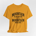 Mountain Raised, Mountain Made T-Shirt