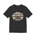 Big Hillbilly Energy T-Shirt
