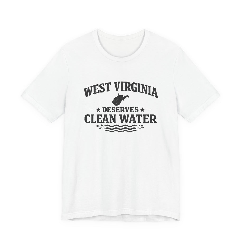 West Virginia Deserves Clean Water T-Shirt