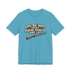 You're Not From These Parts Are Ya? Rifle Graphic T-Shirt