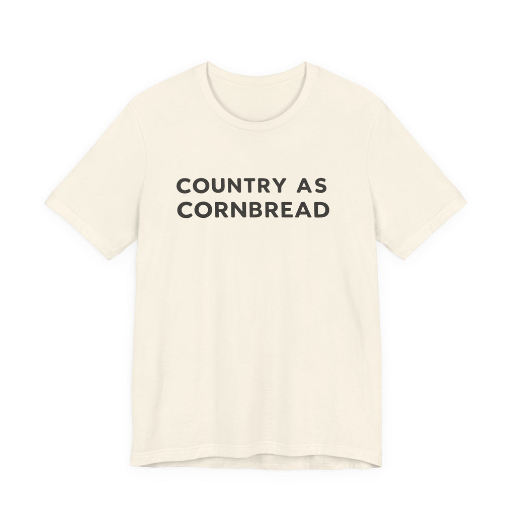Country As Cornbread T-Shirt