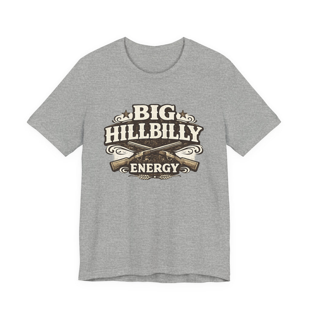 Big Hillbilly Energy T-Shirt