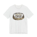 Lord Willin' and the Creek Don't Rise Graphic Tee