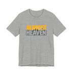 Almost Heaven Text T-Shirt