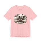 Big Hillbilly Energy T-Shirt