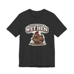 Madder Than a Wet Hen T‑Shirt