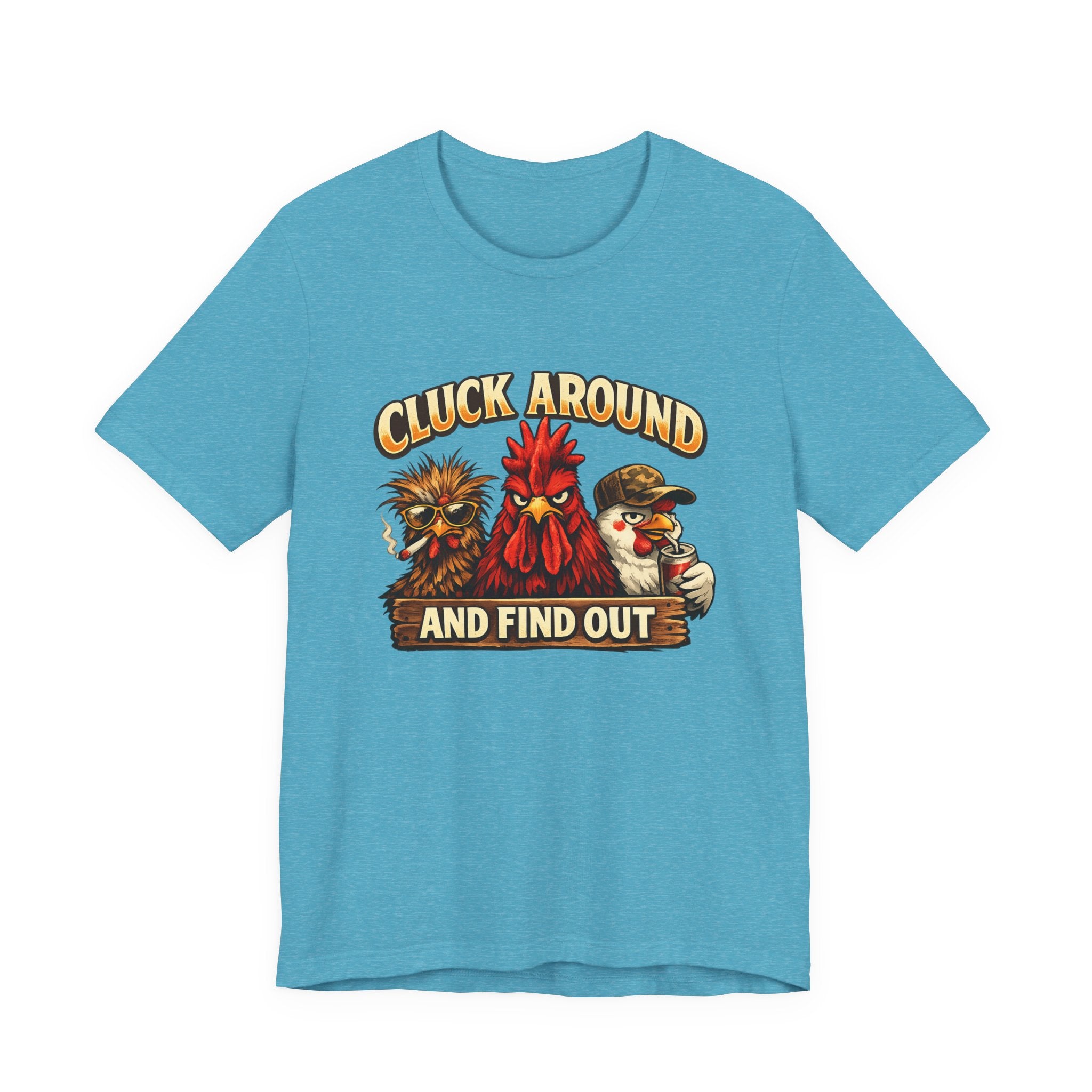 Cluck Around and Find Out Tee - Funny Rooster & Chicken Farm Humor T-Shirt